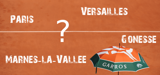 Roland Garros: Paris et Versailles hors course ?